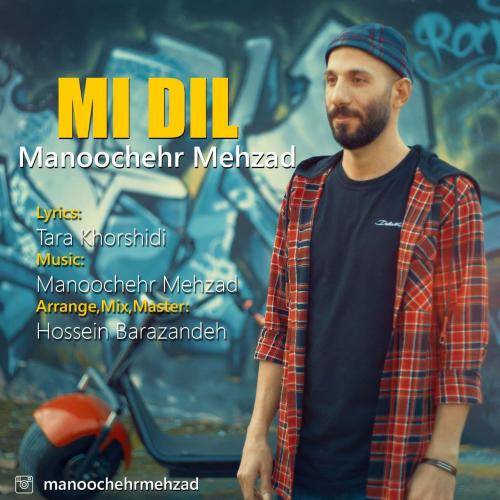 منوچهر مهرزاد  MI DIL